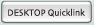 DESKTOP Quicklink